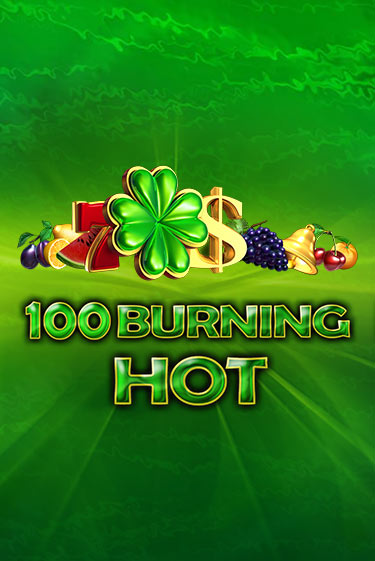 100 Burning Hot - играть онлайн | Ва-Банк Казино - без регистрации
