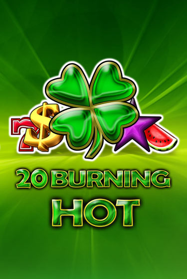 20 Burning Hot - играть онлайн | Ва-Банк Казино - без регистрации