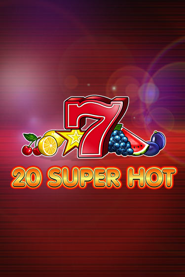 20 Super Hot - играть онлайн | Ва-Банк Казино - без регистрации
