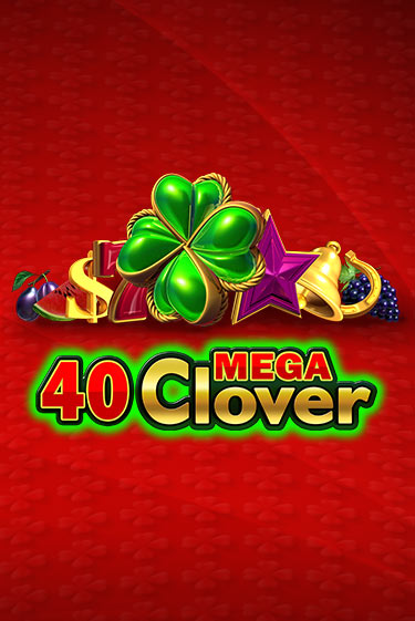 40 Mega Clover - играть онлайн | Ва-Банк Казино - без регистрации