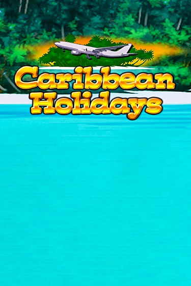 Caribbean Holidays - играть онлайн | Ва-Банк Казино - без регистрации