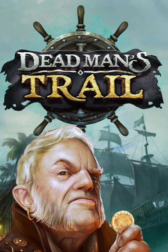 Dead Man's Trail - играть онлайн | Ва-Банк Казино - без регистрации