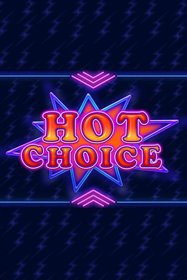 Hot Choice - играть онлайн | Ва-Банк Казино - без регистрации