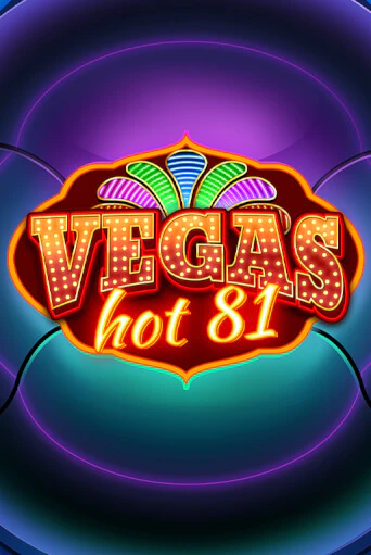 Vegas Hot 81 - играть онлайн | Ва-Банк Казино - без регистрации
